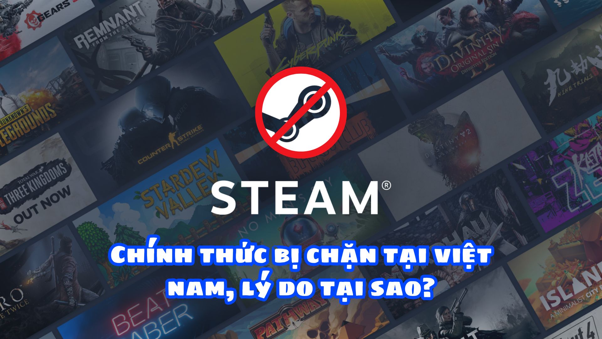 Chính thức Steam bị chặn tại Việt Nam. Nguyên nhân do đâu ?