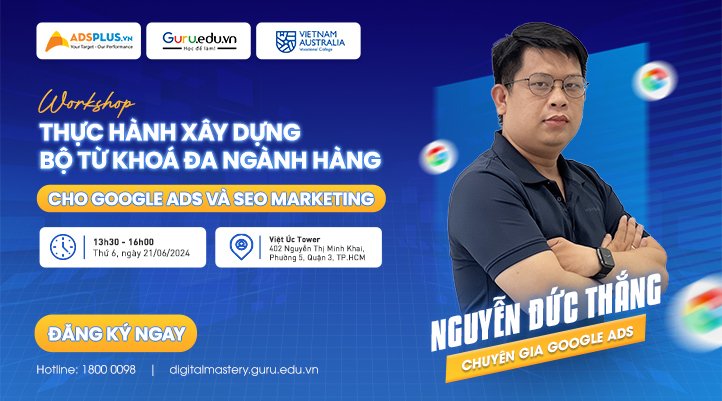 Workshop: Xây dựng bộ từ khoá đa ngành hàng cho Google Ads và SEO